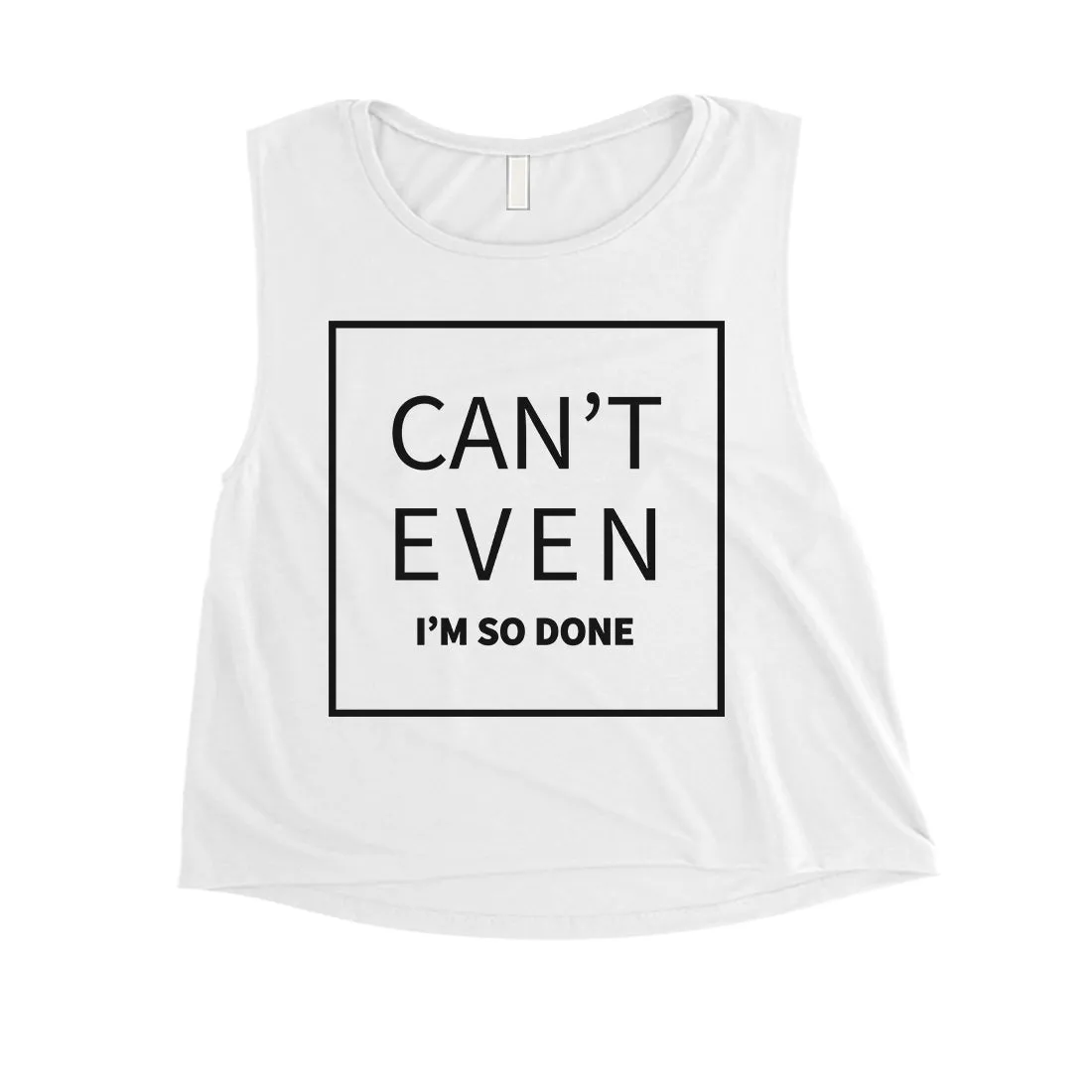 365 Printing Can't Even So Done Womens Hilarious Saying Funny Crop Tank Top Gift