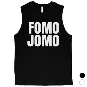 365 Printing Fomo Jomo Mens Hilarious Chill Saying Muscle Shirt Gift For Friends