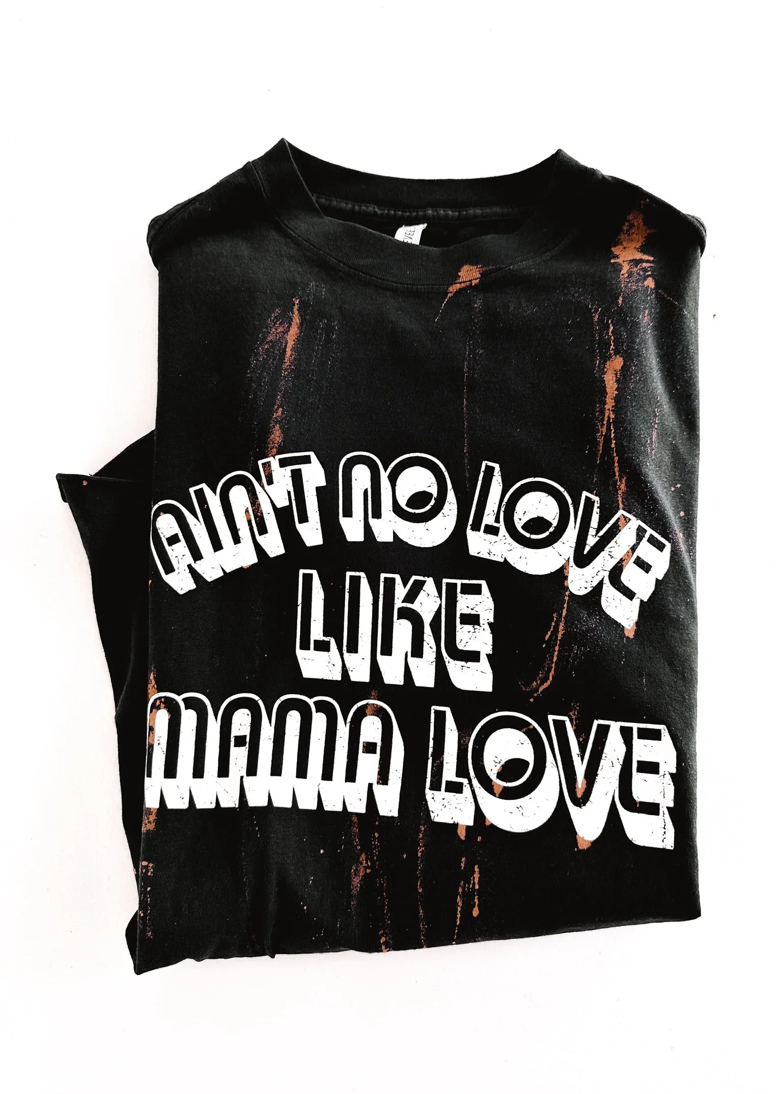 AIN'T NO LOVE LIKE MAMA LOVE BLEACHED OUT SIDE SLIT TEE