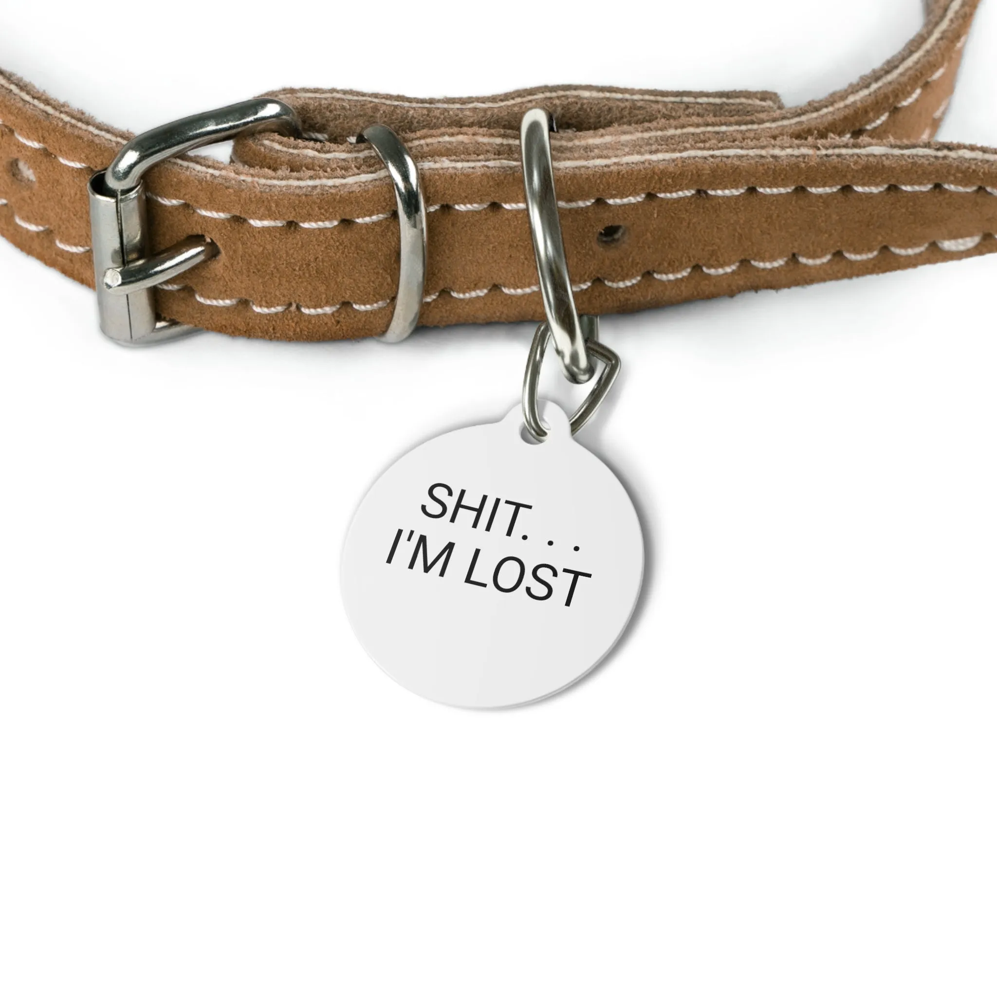 SH*T I'm lost Pet Tag